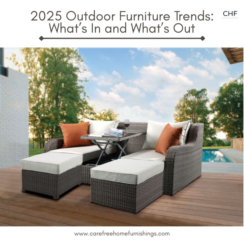 2025 Outdoor Furniture Trends: What’s In and What’s Out